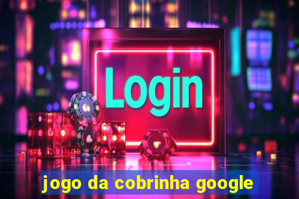 jogo da cobrinha google